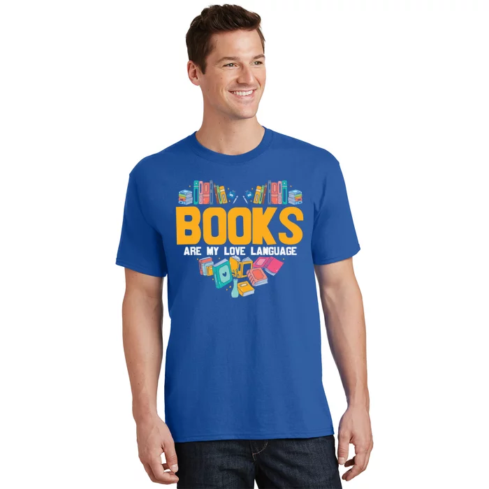 Books Are My A Love Language Readers Funny Valentines Day Gift T-Shirt