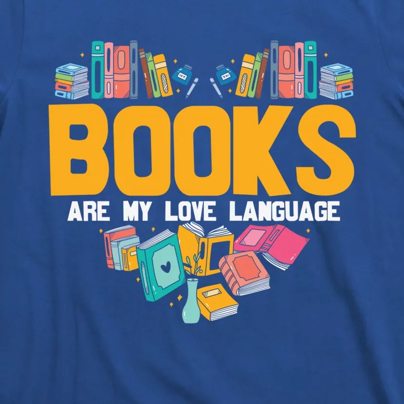 Books Are My A Love Language Readers Funny Valentines Day Gift T-Shirt