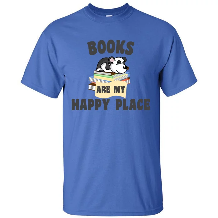 Books Are My Happy Place Funny Panda Bookworm Gift Tall T-Shirt