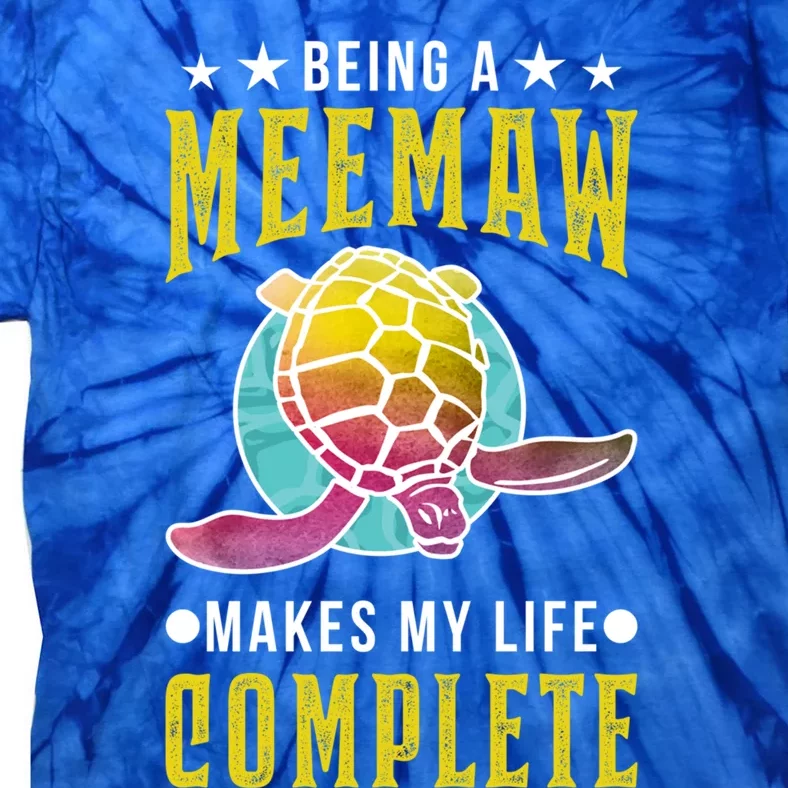 Being A Meemaw Makes My Life Complete Turtle Meemaw Gift Tie-Dye T-Shirt