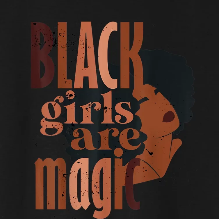 BLACK ARE MAGIC MELANIN BLACK HISTORY AMERICAN HISTORY Women's Crop Top Tee