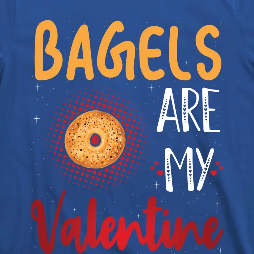 Bagels Are My Valentine Bagel Bread Lover Valentines Days Funny Gift T-Shirt