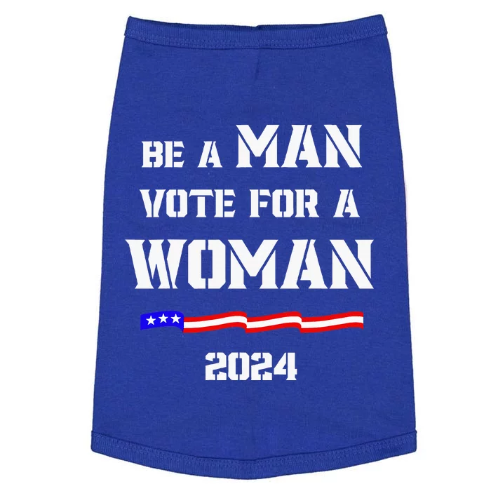 Be A Man Vote For A Woman Kamala Harris 2024 Walz Doggie Tank