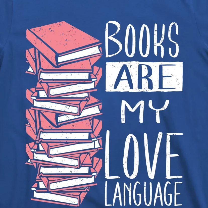 Books Are My Love Language Book Lovers Valentines Day Gift T-Shirt