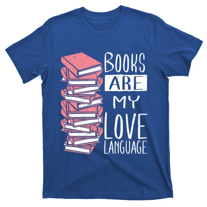 Books Are My Love Language Book Lovers Valentines Day Gift T-Shirt