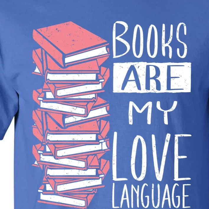 Books Are My Love Language Book Lovers Valentines Day Gift Tall T-Shirt