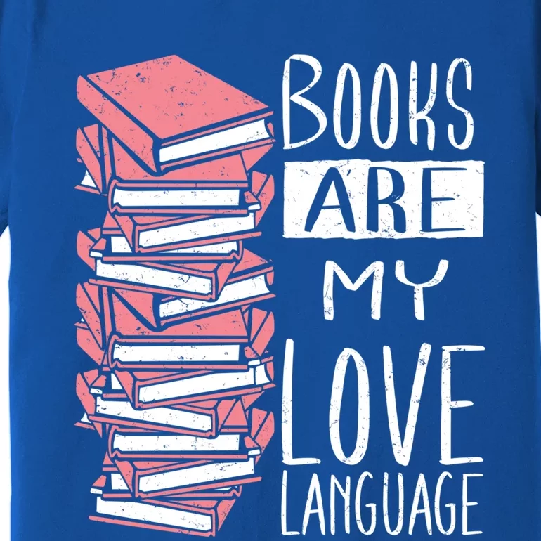 Books Are My Love Language Book Lovers Valentines Day Gift Premium T-Shirt