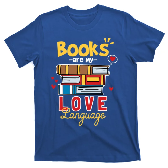 Books Are My Love Language Gift T-Shirt