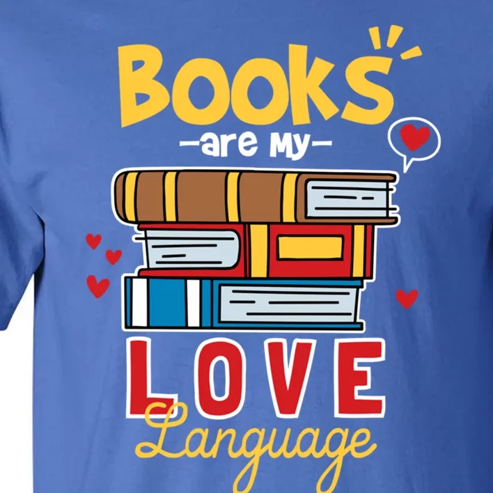 Books Are My Love Language Gift Tall T-Shirt