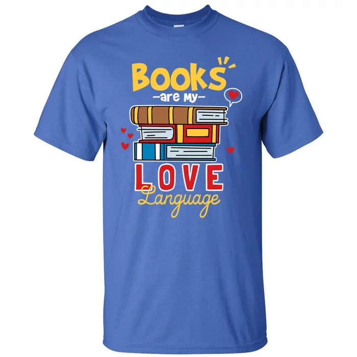 Books Are My Love Language Gift Tall T-Shirt