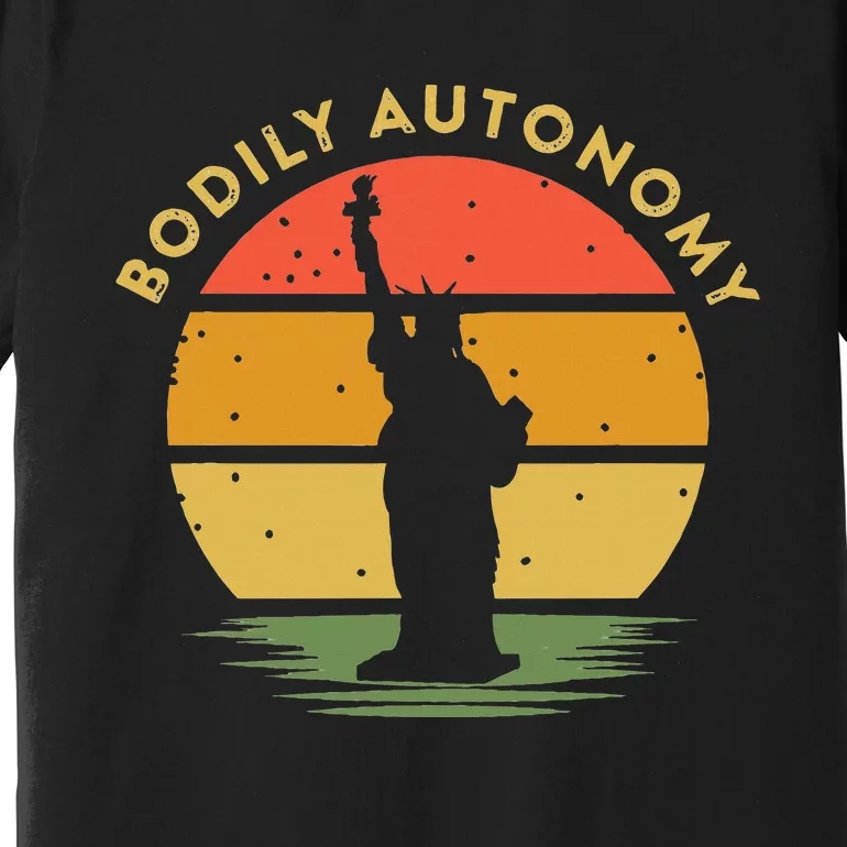 Bodily Autonomy My Body My Choice Freedom Statue of Liberty Premium T-Shirt