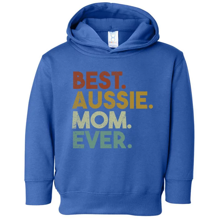 Best Aussie Mom Ever Retro Australian Shepherd Dog Gift Toddler Hoodie