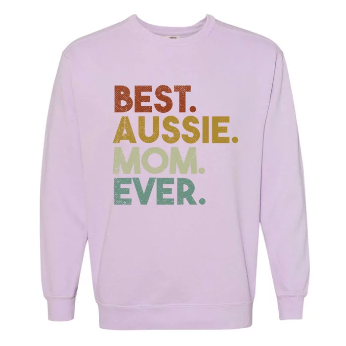 Best Aussie Mom Ever Retro Australian Shepherd Dog Gift Garment-Dyed Sweatshirt