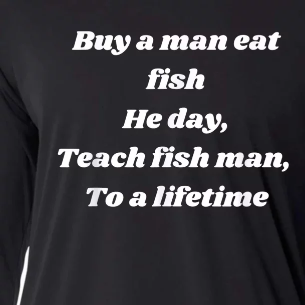 Buy A Man Eat Fish He Day Teach Fish Man To A Lifetime Cooling Performance Long Sleeve Crew