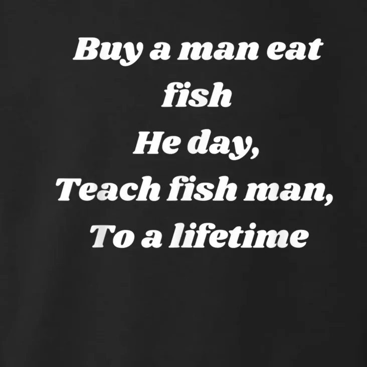 Buy A Man Eat Fish He Day Teach Fish Man To A Lifetime Toddler Hoodie