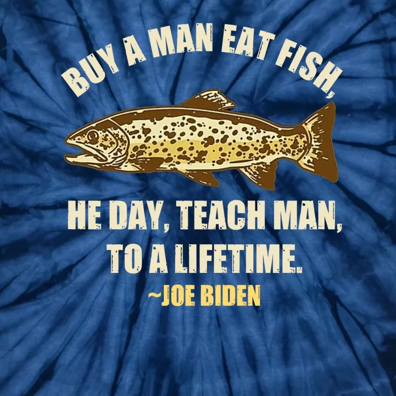 Buy A Man Eat Fish Joe Biden Tie-Dye T-Shirt