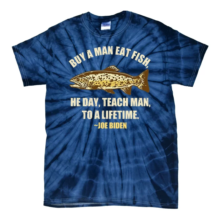 Buy A Man Eat Fish Joe Biden Tie-Dye T-Shirt