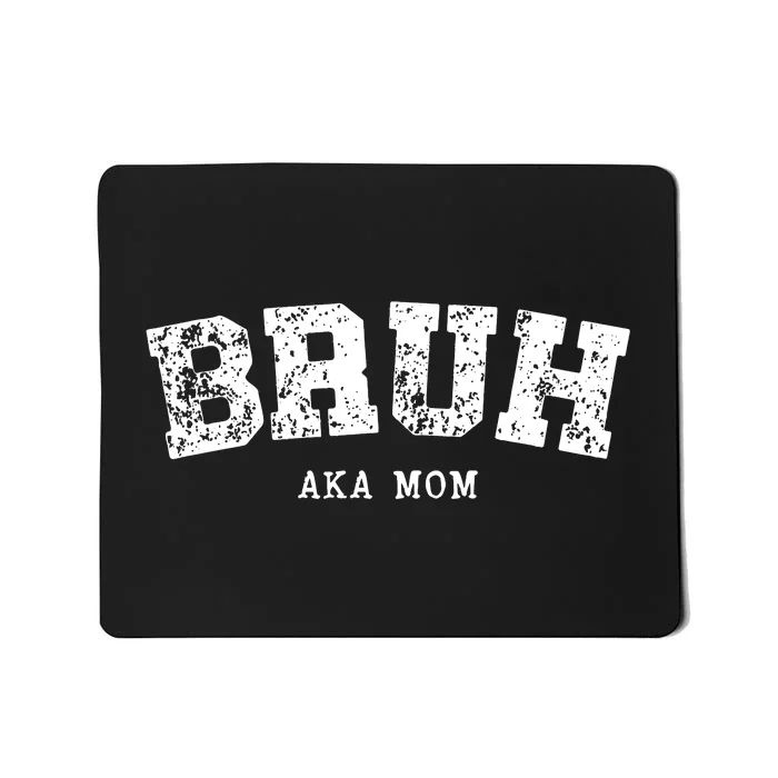 Bruh Aka Mom Funny Matching Family Mousepad