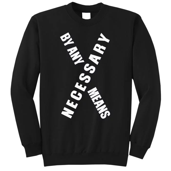 By Any Means Malcolm Black History Month Tall Sweatshirt