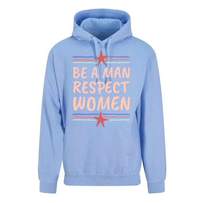 Be A Man Respect Women Unisex Surf Hoodie