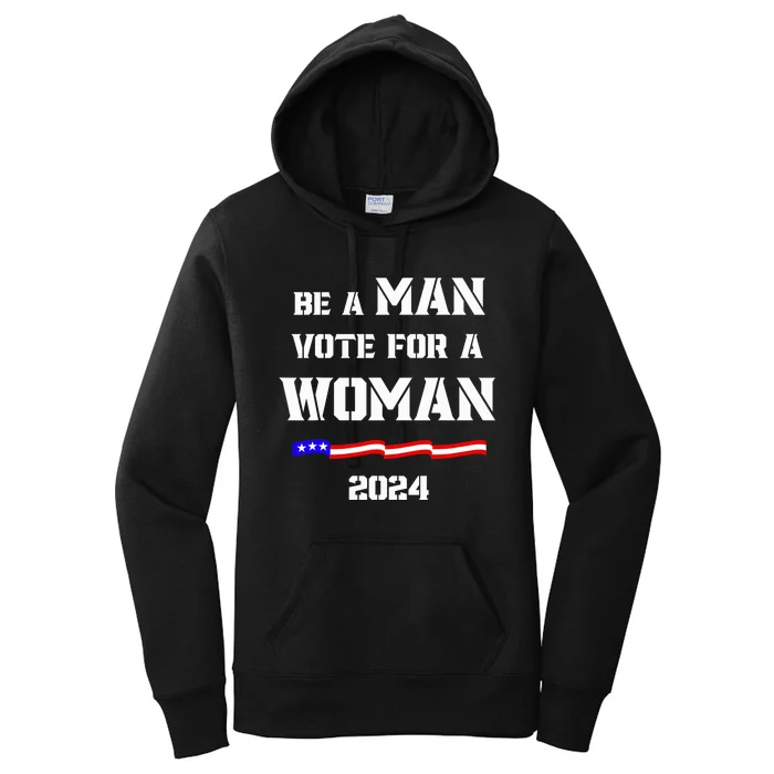 Be A Man Vote For A Kamala Harris 2024 Walz Us Flag Women's Pullover Hoodie