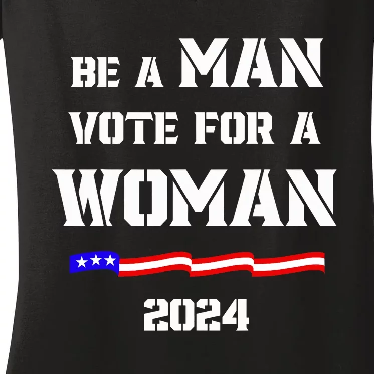 Be A Man Vote For A Kamala Harris 2024 Walz Us Flag Women's V-Neck T-Shirt