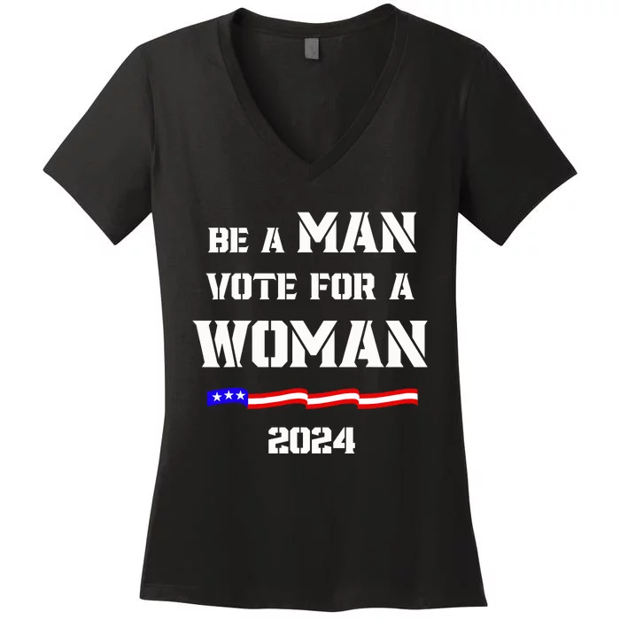 Be A Man Vote For A Kamala Harris 2024 Walz Us Flag Women's V-Neck T-Shirt