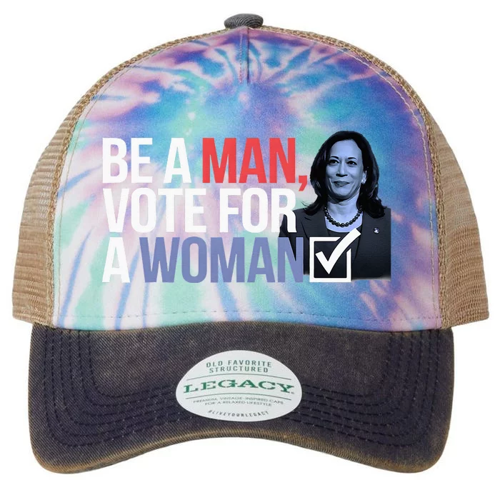 Be A Man Vote For A Woman Legacy Tie Dye Trucker Hat