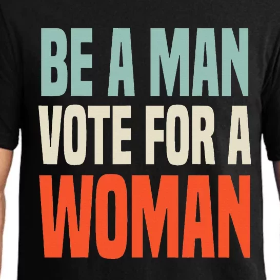 Be A Man Vote For A Woman Harris 2024 Pajama Set