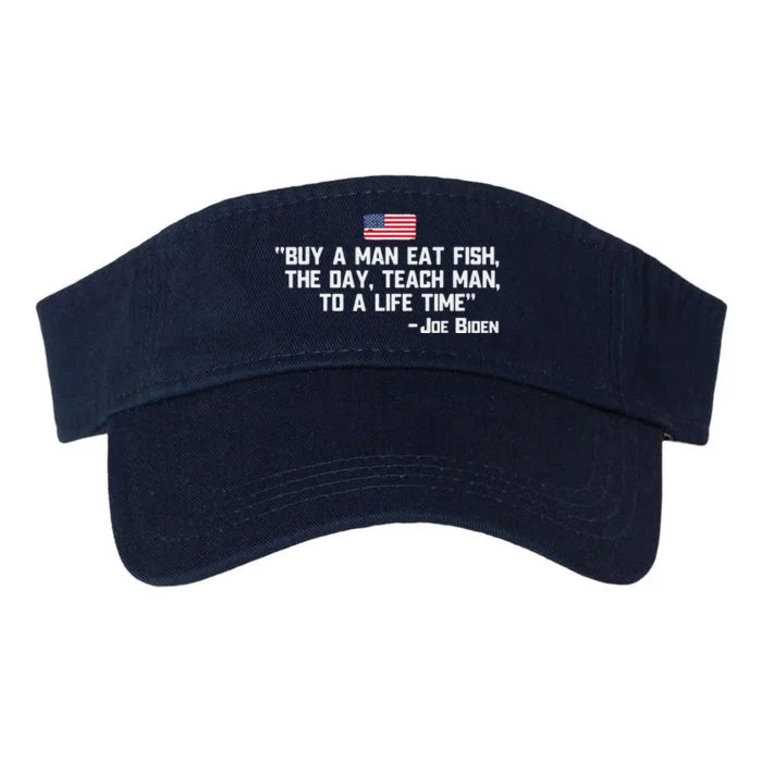 Buy A Man Eat Fish The Day Teach Man Joe Biden Quote Valucap Bio-Washed Visor