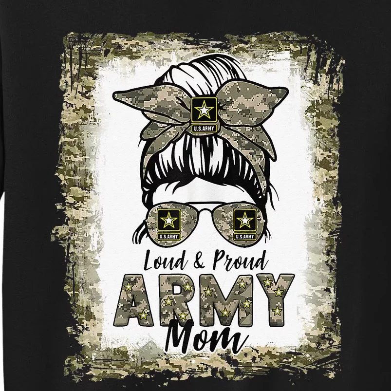 Bleached Army Mom Messy Bun Loud and Proud Army Mom Tall Sweatshirt