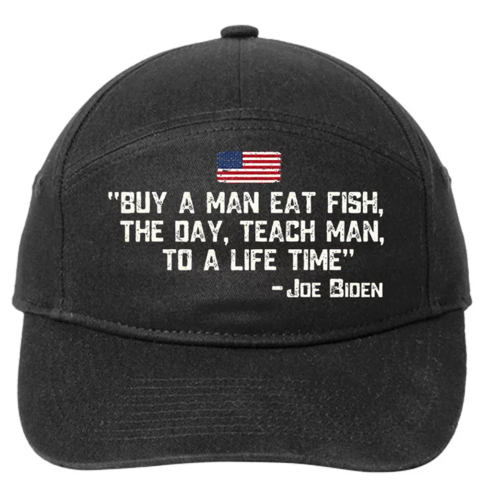 Buy A Man Eat Fish The Day Teach Man Joe Biden 7-Panel Snapback Hat