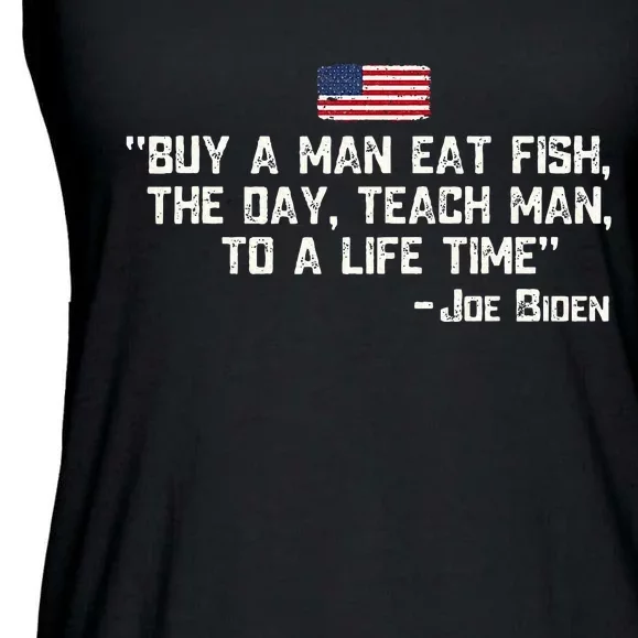 Buy A Man Eat Fish The Day Teach Man Joe Biden Ladies Essential Flowy Tank