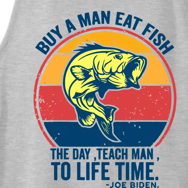 Buy A Man Eat Fish The Day Teach Man To Life Time Joe Biden Ladies Tri-Blend Wicking Tank