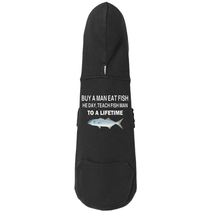 Buy A Man Eat Fish He Day Teach Fish Man To A Lifetime Doggie 3-End Fleece Hoodie