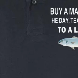 Buy A Man Eat Fish He Day Teach Fish Man To A Lifetime Softstyle Adult Sport Polo