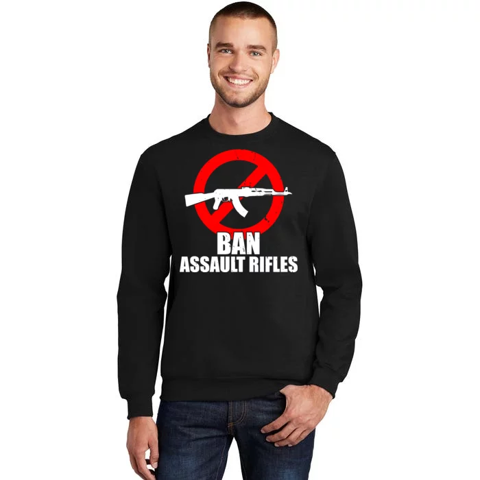 Ban Assault Rifles Gun Control Tall Sweatshirt