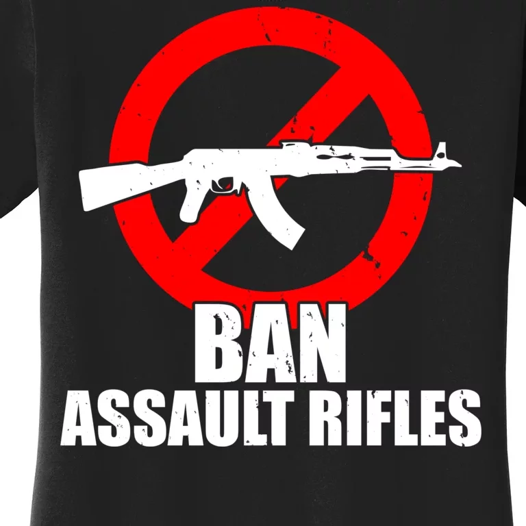 Ban Assault Rifles Gun Control Women's T-Shirt