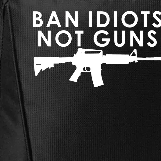 Ban Idiots Not Guns Gun Rights Logo City Backpack