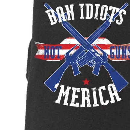 Ban Idiots Not Guns Merica Doggie 3-End Fleece Hoodie