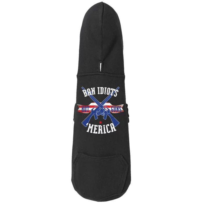 Ban Idiots Not Guns Merica Doggie 3-End Fleece Hoodie