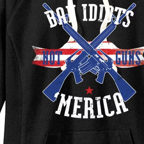 Ban Idiots Not Guns Merica Women's Fleece Hoodie