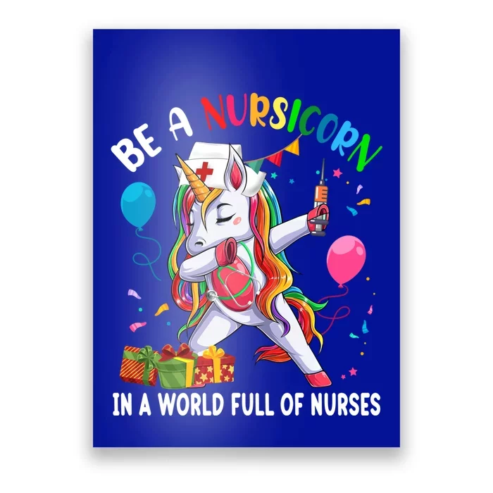 Be A Nursicorn Funny Birthday Dabbing Unicorn Nurse Proud Gift Poster