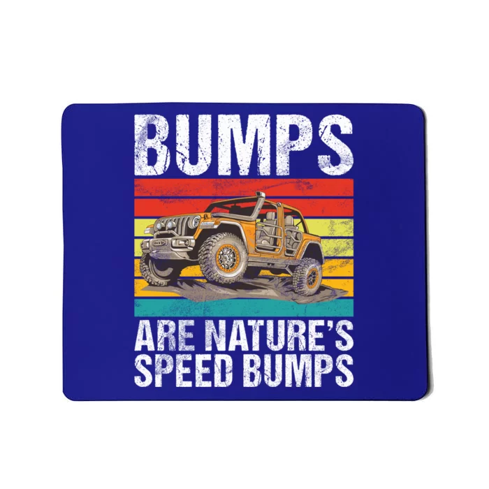 Bumps Are Nature’S Speed Bumps Offroad Gift Mousepad