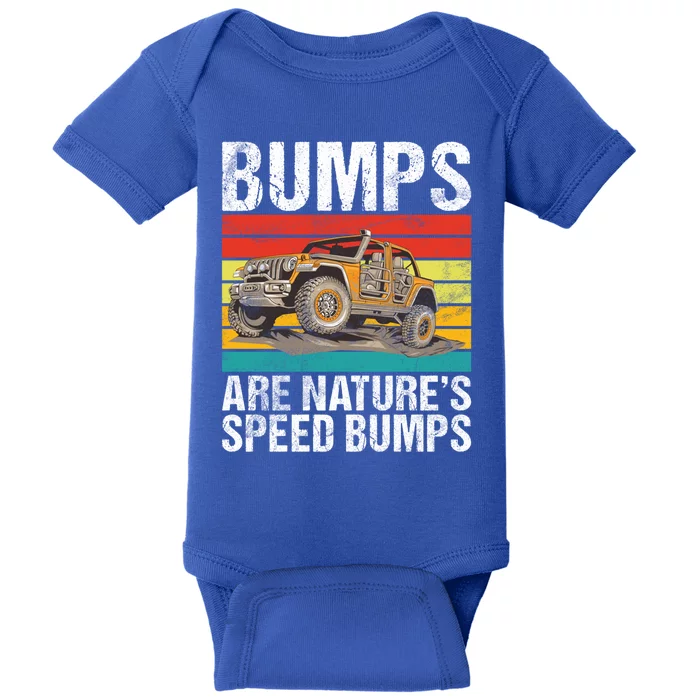 Bumps Are Nature’S Speed Bumps Offroad Gift Baby Bodysuit