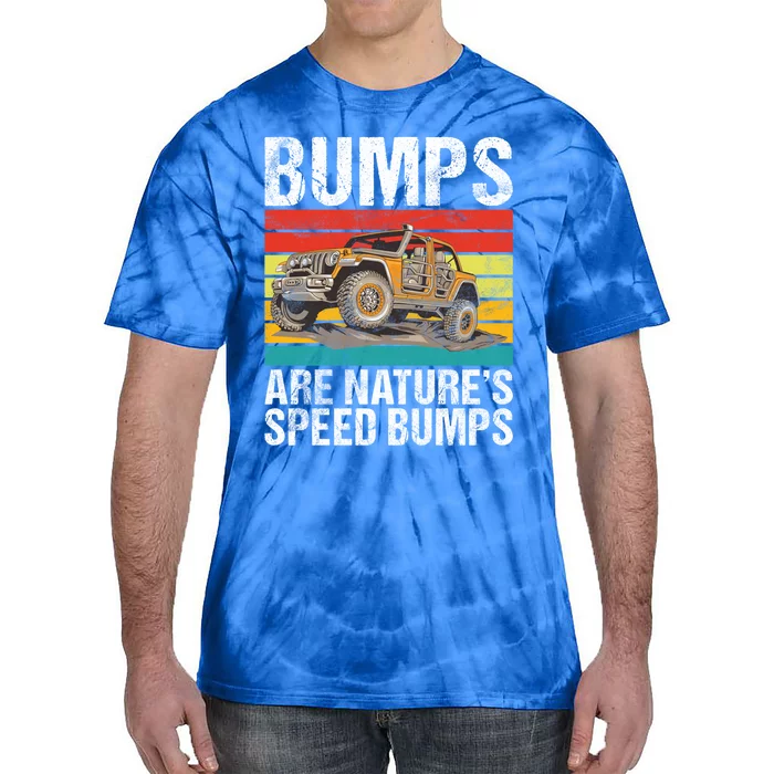 Bumps Are Nature’S Speed Bumps Offroad Gift Tie-Dye T-Shirt