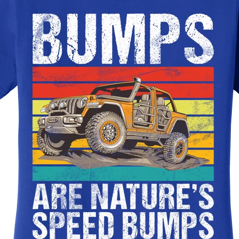 Bumps Are Nature’S Speed Bumps Offroad Gift Women's T-Shirt