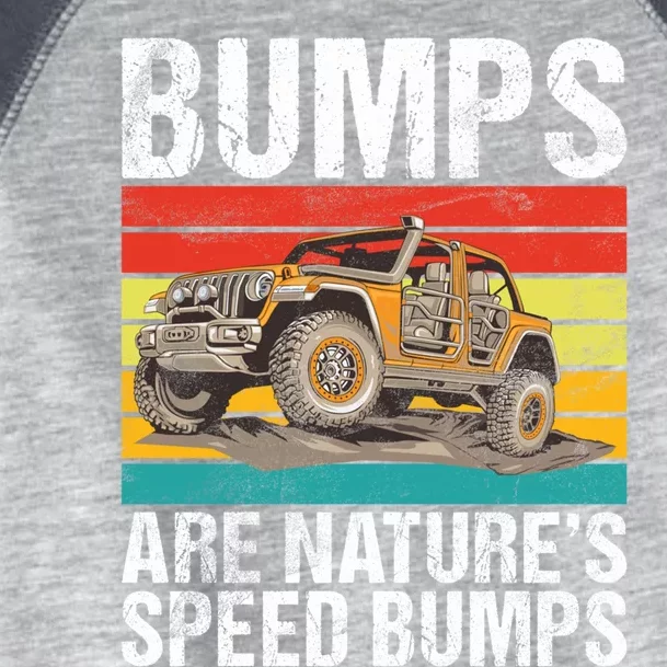 Bumps Are Nature’S Speed Bumps Offroad Gift Toddler Fine Jersey T-Shirt