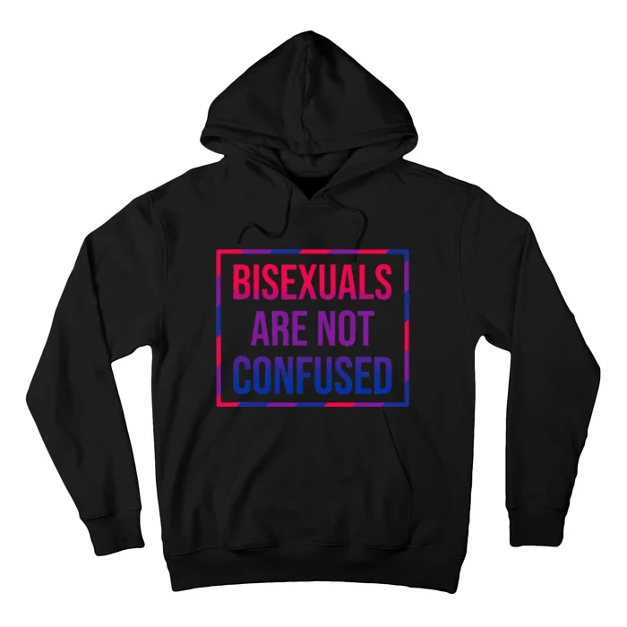 Bisexuals Are Not Confused Bi Pride Month LGBTQ Bisexuality Hoodie