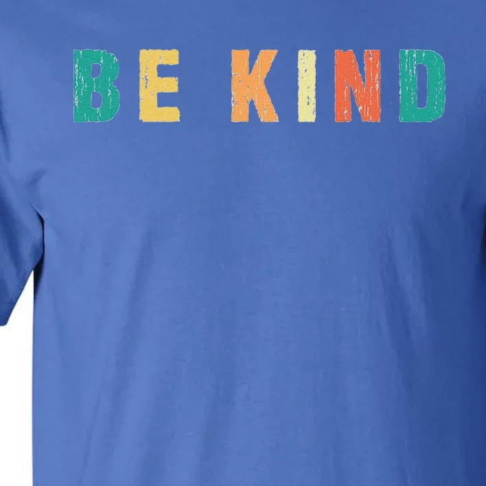 Be A Nice Human Be Kind Women Inspirational Kindness Tall T-Shirt